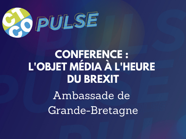 CONFERENCE : L’OBJET MÉDIA À L’HEURE DU BREXIT